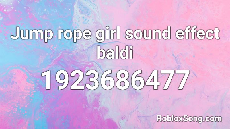 Jump Rope Girl Sound Effect Baldi Roblox Id Roblox Music Codes - roblox gnomed audio