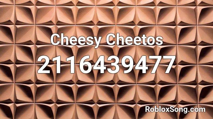 Cheesy Cheetos Roblox Id Roblox Music Codes 