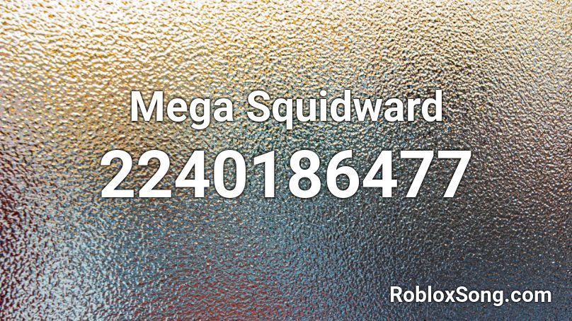 Mega Squidward Roblox ID