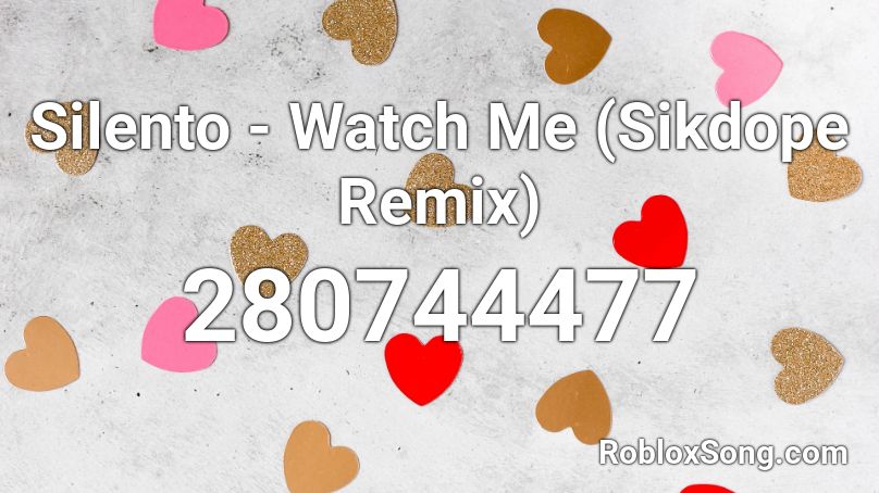 Silento - Watch Me (Sikdope Remix) Roblox ID