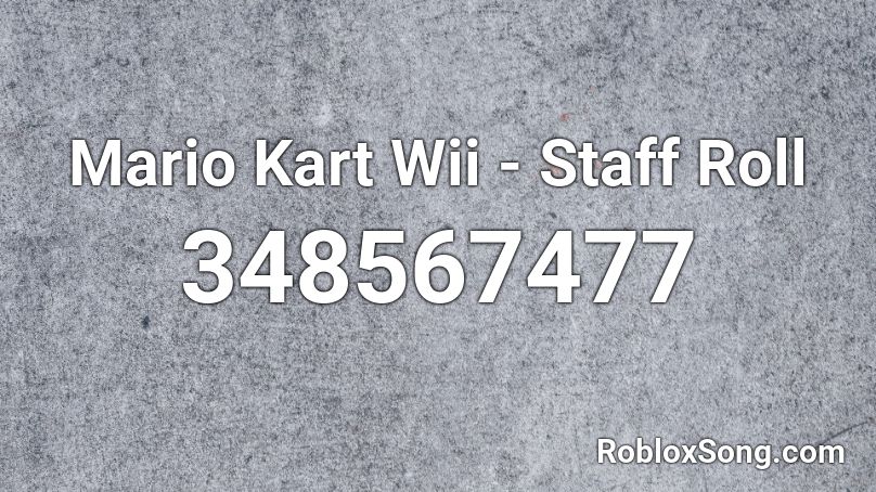 Mario Kart Wii - Staff Roll Roblox ID