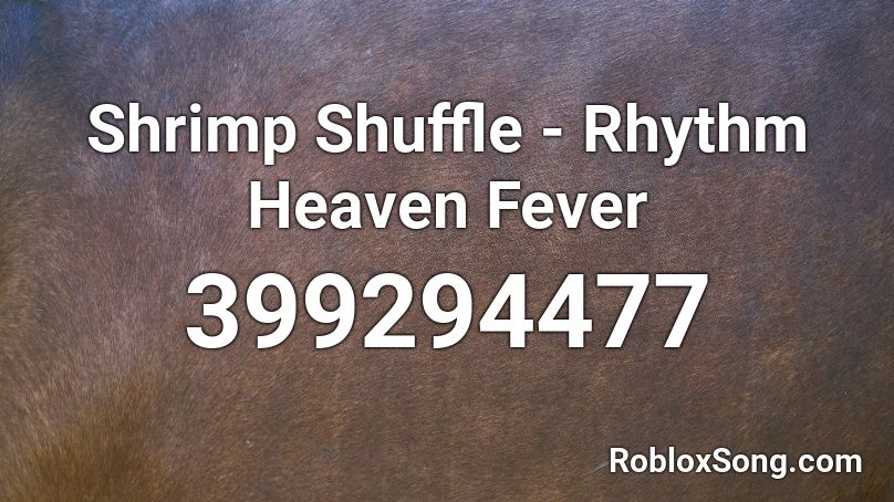 Shrimp Shuffle - Rhythm Heaven Fever Roblox ID