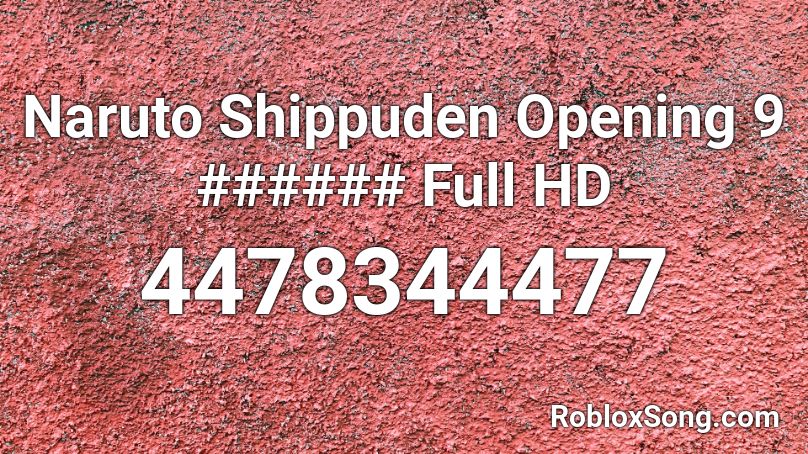 Naruto Shippuden Opening 9 Full Hd Roblox Id Roblox Music Codes - naruto song roblox id