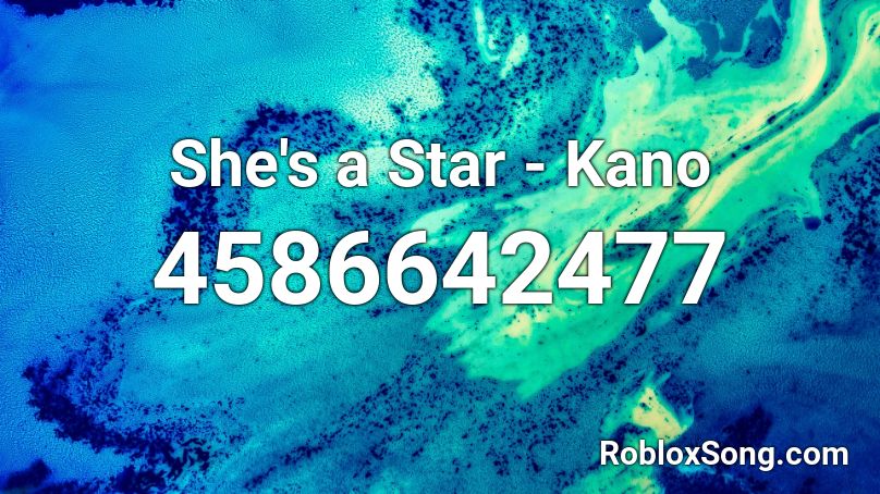 She's a Star - Kano Roblox ID