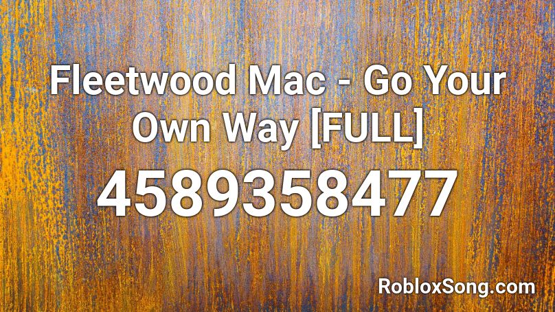 Fleetwood Mac - Go Your Own Way [FULL] Roblox ID