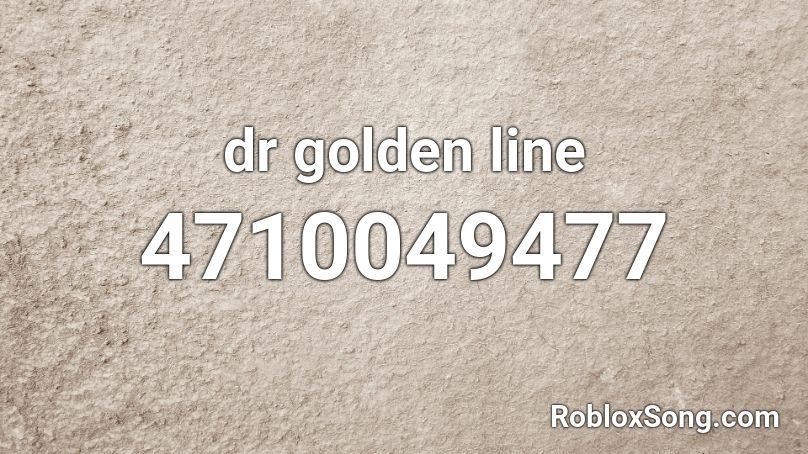dr golden line Roblox ID
