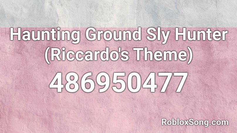 Haunting Ground Sly Hunter (Riccardo's Theme) Roblox ID