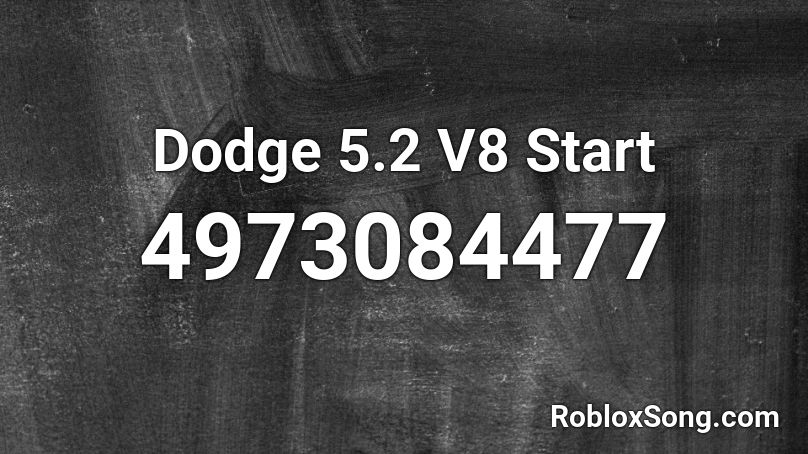 Dodge 5.2 V8 Start Roblox ID