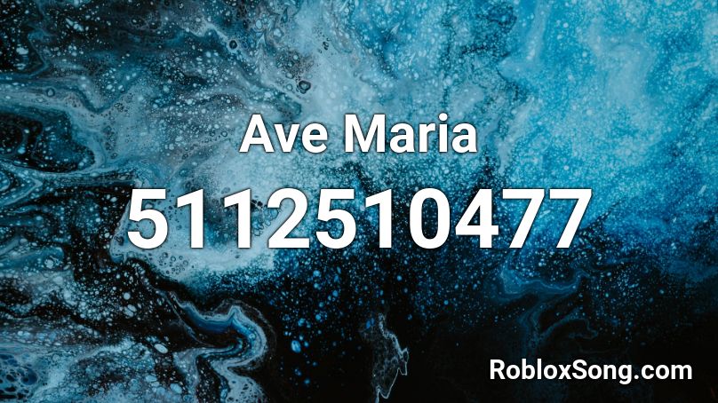Ave Maria Roblox ID