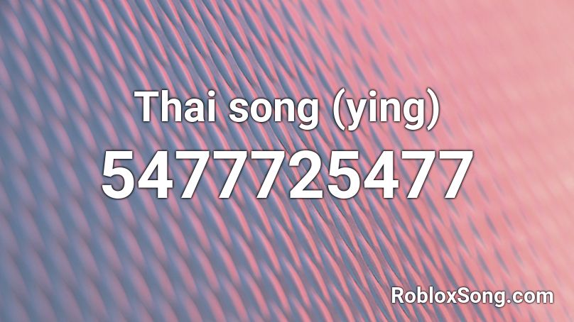 Thai song (ying) Roblox ID