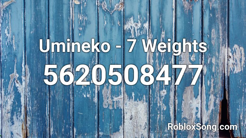 Umineko - 7 Weights Roblox ID