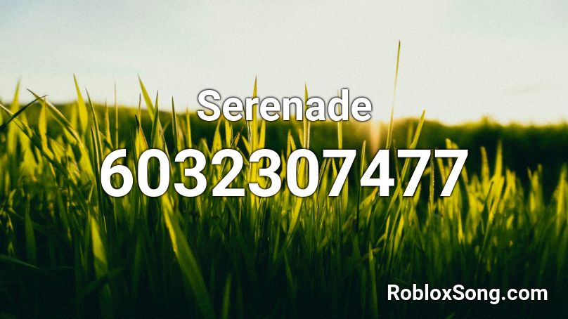 Serenade Roblox ID