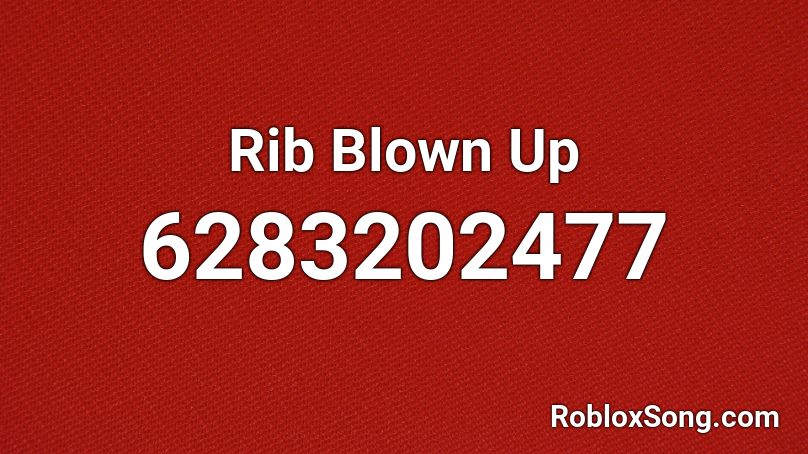 Rib Blown Up Roblox ID