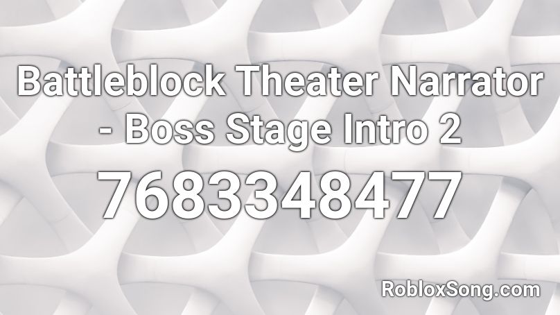 Battleblock Theater Narrator - Boss Stage Intro 2 Roblox ID