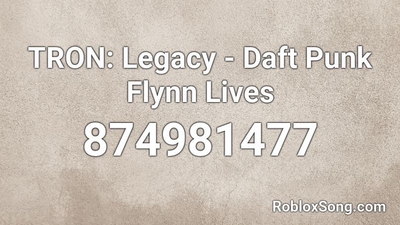 TRON: Legacy - Daft Punk  Flynn Lives Roblox ID