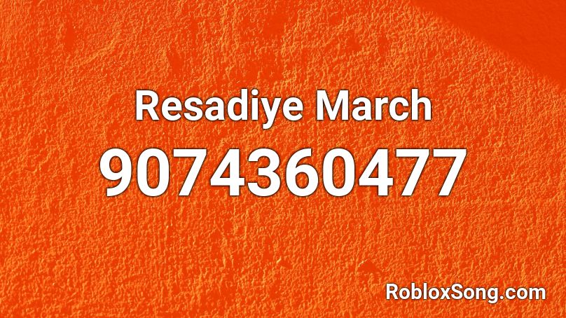 Resadiye March Roblox ID