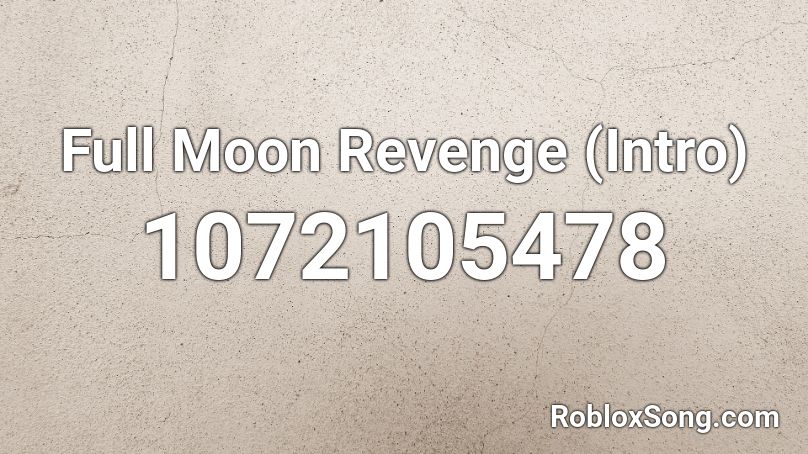 Full Moon Revenge (Intro) Roblox ID