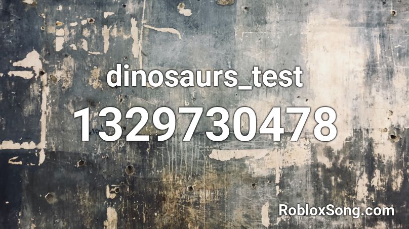 dinosaurs_test Roblox ID