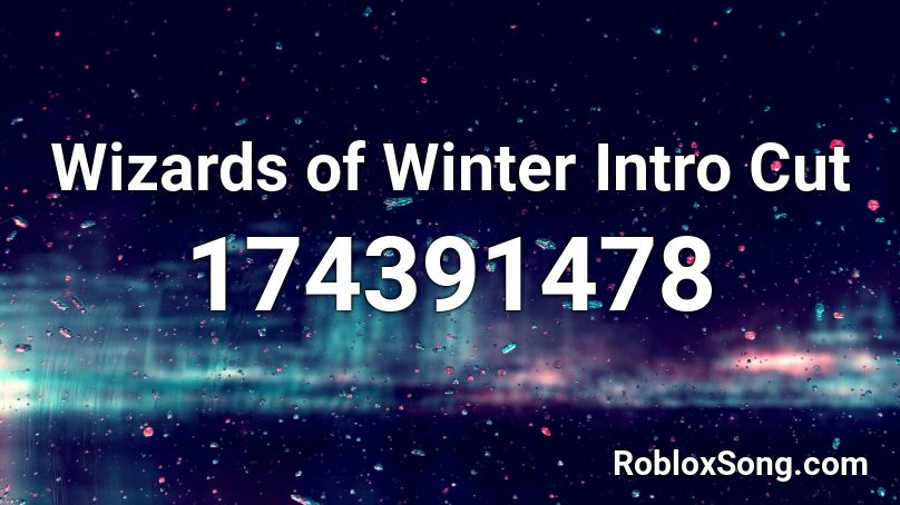 Wizards of Winter Intro Cut Roblox ID