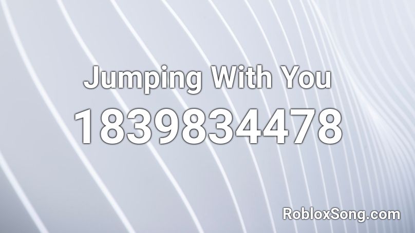 Jumping With You Roblox ID