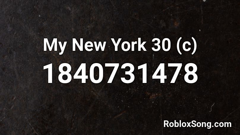 My New York 30 (c) Roblox ID