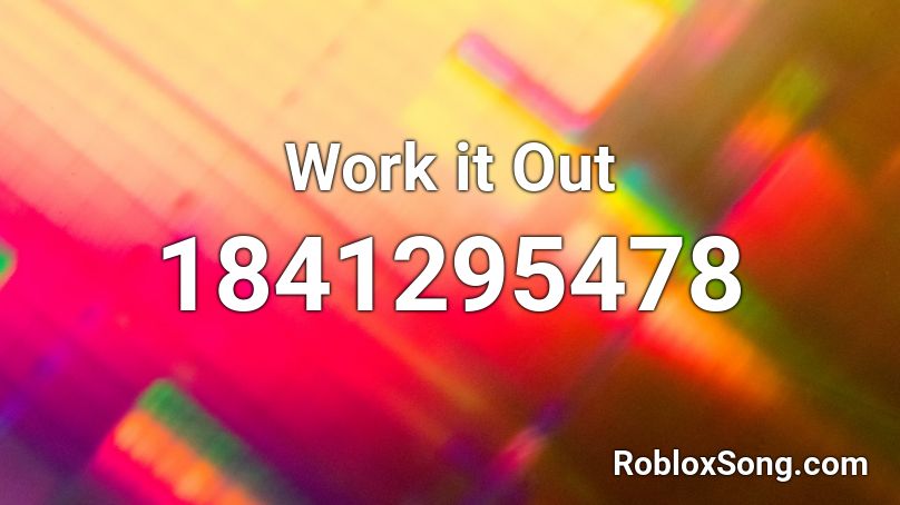 Work it Out Roblox ID