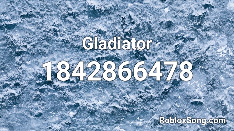 Gladiator Roblox Id Roblox Music Codes - roblox gladiator song id
