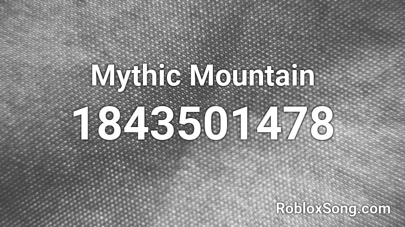 Mythic Mountain Roblox ID