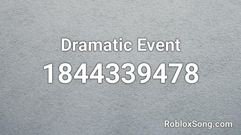 Dramatic Event Roblox ID