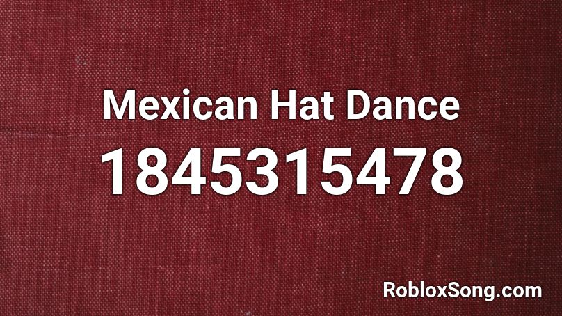 Mexican Hat Dance Roblox Id Roblox Music Codes - military hat roblox id