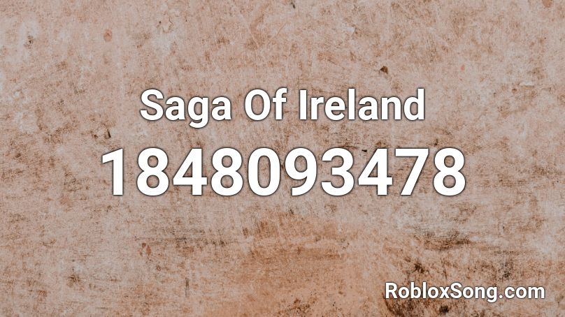 Saga Of Ireland Roblox ID