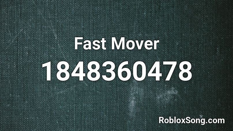 Fast Mover Roblox ID