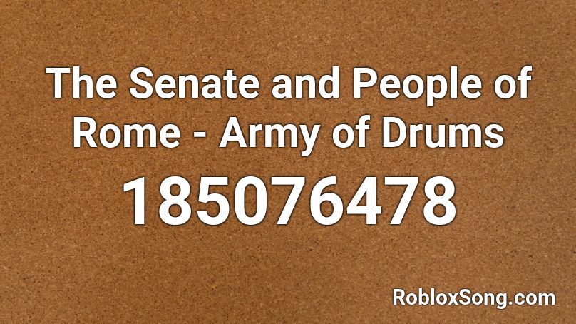 The Senate and People of Rome - Army of Drums Roblox ID