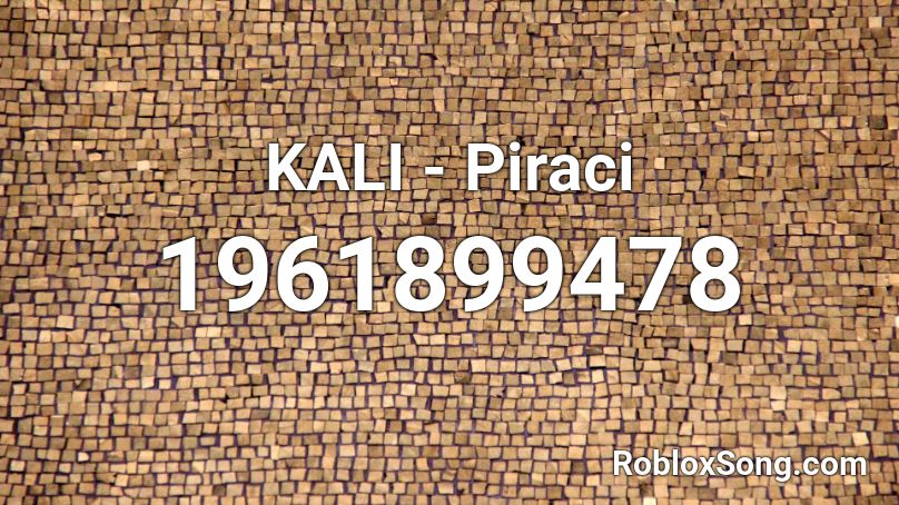 KALI - Piraci Roblox ID
