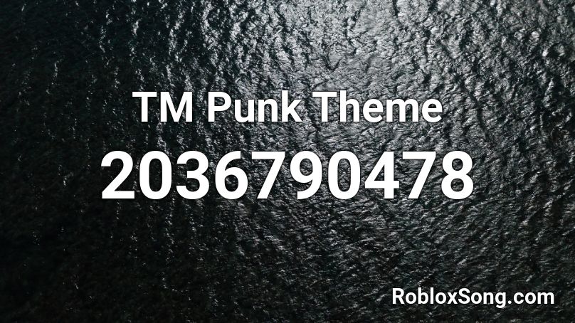 TM Punk Theme Roblox ID