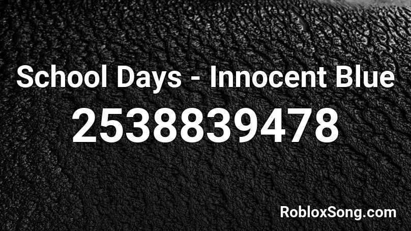 School Days - Innocent Blue Roblox ID