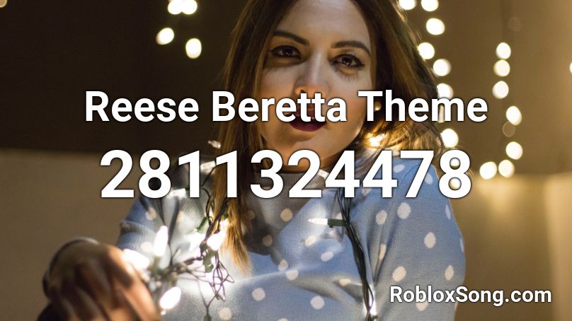 Reese Beretta Theme Roblox ID