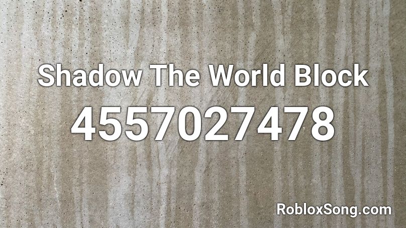 Shadow The World Block Roblox ID