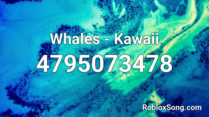 Whales - Kawaii Roblox ID