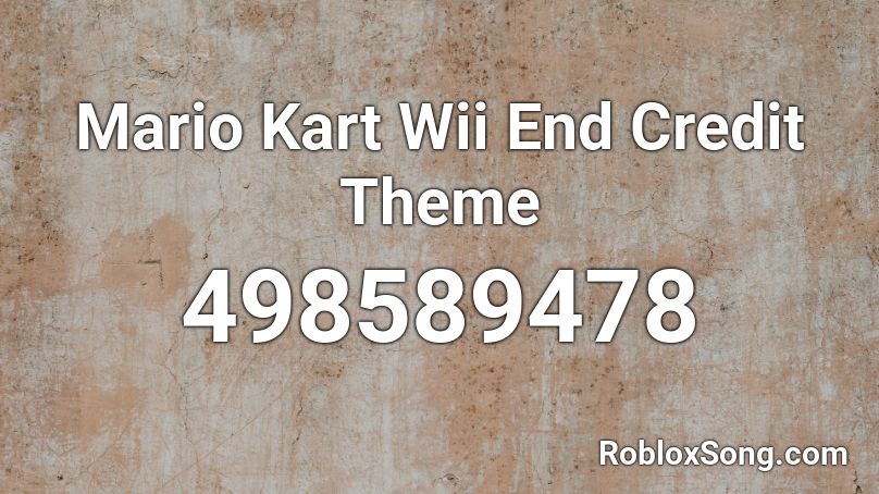 Mario Kart Wii End Credit Theme Roblox ID