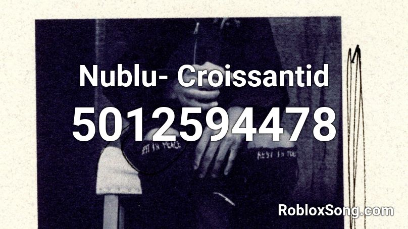 Nublu- Croissantid Roblox ID