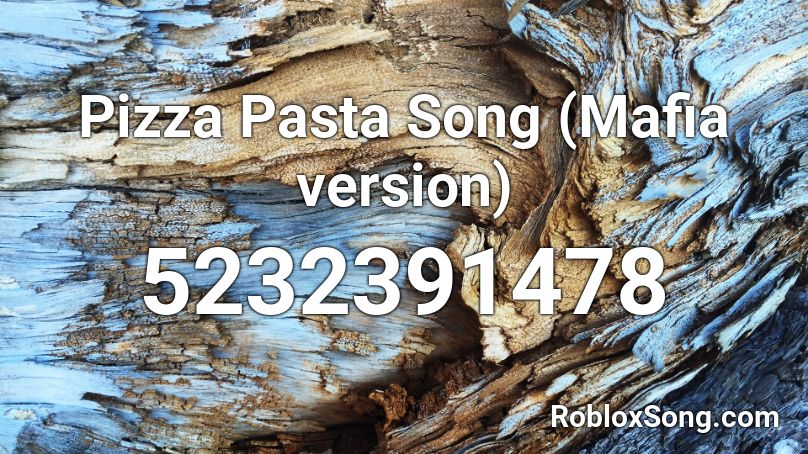 Pizza Pasta Song (Mafia version) Roblox ID - Roblox music codes