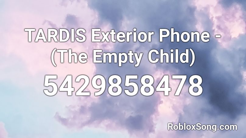 TARDIS Exterior Phone - (The Empty Child) Roblox ID