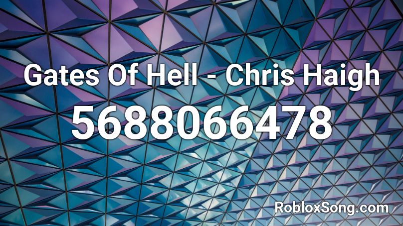 Gates Of Hell Chris Haigh Roblox Id Roblox Music Codes - hell and back roblox code