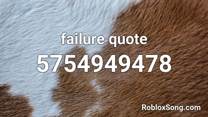 failure quote Roblox ID