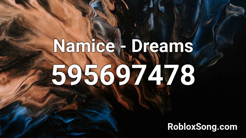 Namice - Dreams Roblox ID