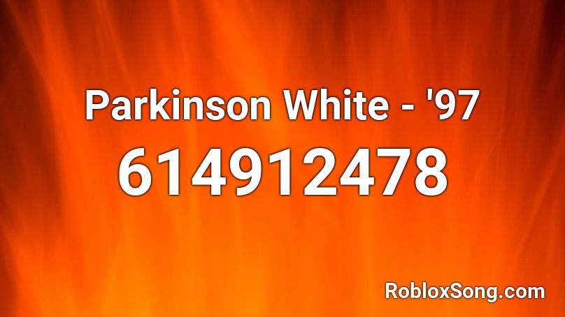 Parkinson White - '97 Roblox ID