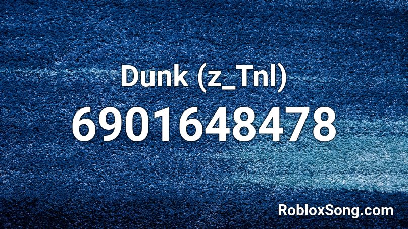 Dunk (z_Tnl) Roblox ID