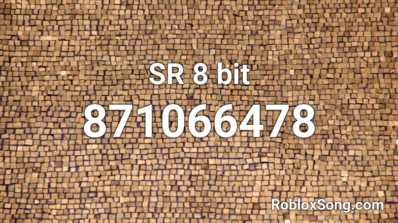 Sr 8 Bit Roblox Id Roblox Music Codes - roblox redbone minecraft