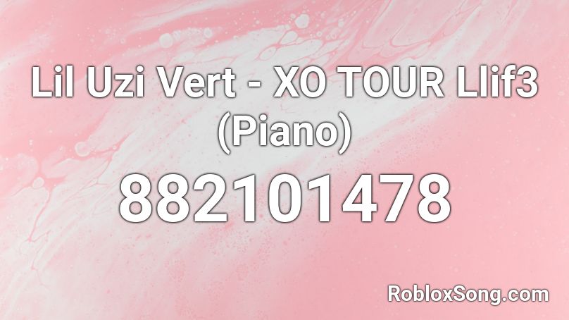 Lil Uzi Vert - XO TOUR Llif3 (Piano) Roblox ID